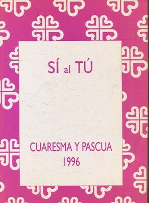 SI AL TU. CUARESMA Y PASCUA 1996.