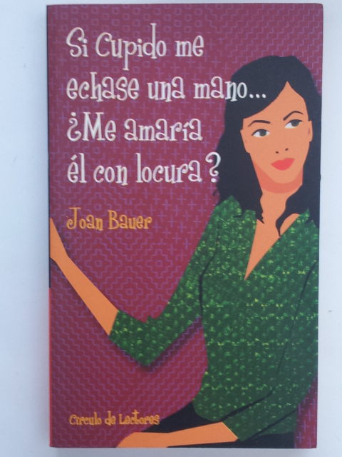 Si cupido me echase una mano: ¿me amaría él con locura?