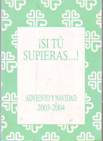 ¡SI TU SUPIERAS! ADVIENTO Y NAVIDAD 2003-2004.