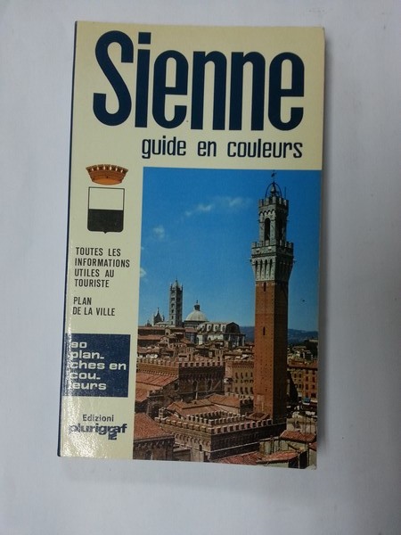 Sienne, guide en couleurs