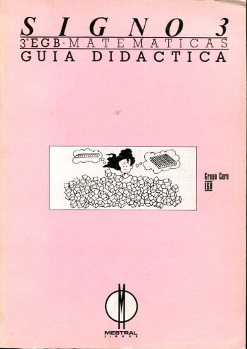 SIGNO 3. 3º E.G.B. MATEMATICAS. GUIA DIDACTICAS.