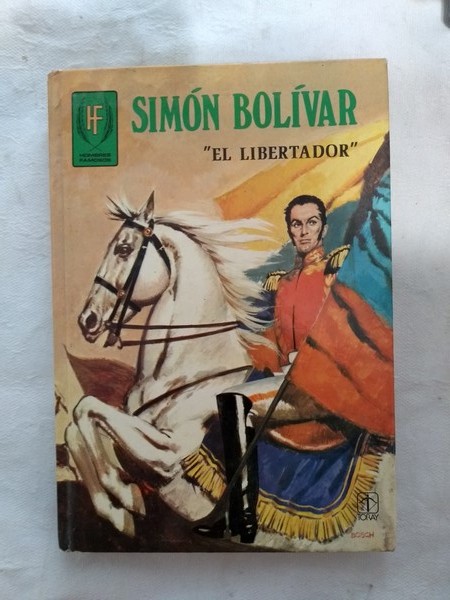 Simon Bolivar. El liberador