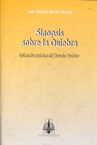 SINOPSIS SOBRE LA QUIEBRA. APLICACIÓN PRACTICA DEL DERECHO POSITIVO.