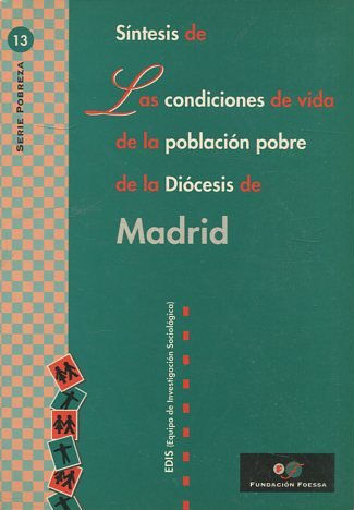 SINTESIS DE LAS CONDICIONES DE VIDA DE LA POBLACION POBRE DE LA DIOCESIS DE MADRID.