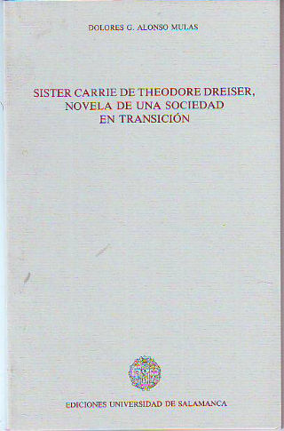 SISTER CARRIE DE THEODORE DRESISER, NOVELA DE UNA SOCIEDAD EN TRANSICIÓN.