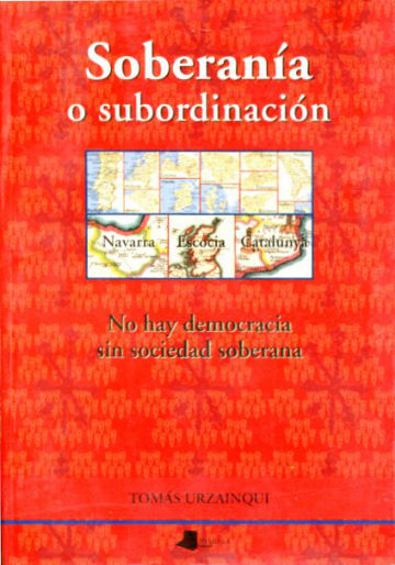 SOBERANIA O SUBORDINACION. NO HAY DEMOCRACIA SIN SOCIEDAD SOBERANA.