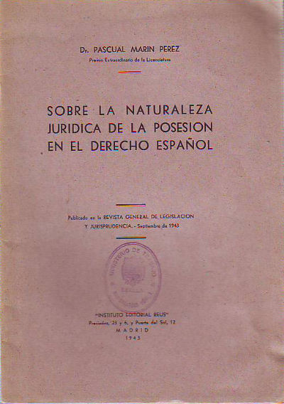 SOBRE LA NATURALEZA JURÍDICA DE LA POSESIÓN EN EL DERECHO ESPAÑOL.