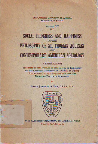 SOCIAL PROGRESS AND HAPPIENESS IN THE PHILOSOPHY OF SAINT THOMAS AQUINAS AND CONTEMPORARY AMERICAN SOCIOLOGY.