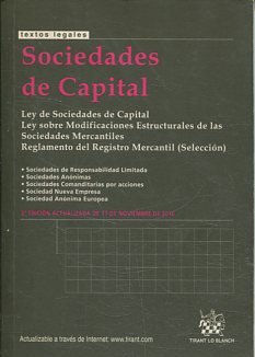 SOCIEDADES DE CAPITAL. LEY DE SOCIEDADES DE CAPITAL. LEY SOBRE MODIFICACIONES ESTRUCTURALES DE LAS SOCIEDADES MERCANTILES. REGLAMENTO DEL REGISTRO MERCANTIL (SELECCIÓN).