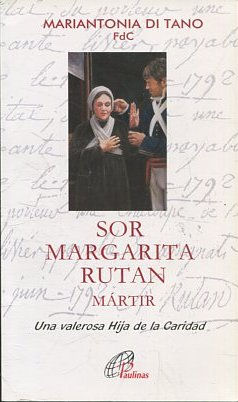 SOR MARGARITA RUTAN MARTIR. UNA VALEROSA HIJA DE LA CARIDAD.