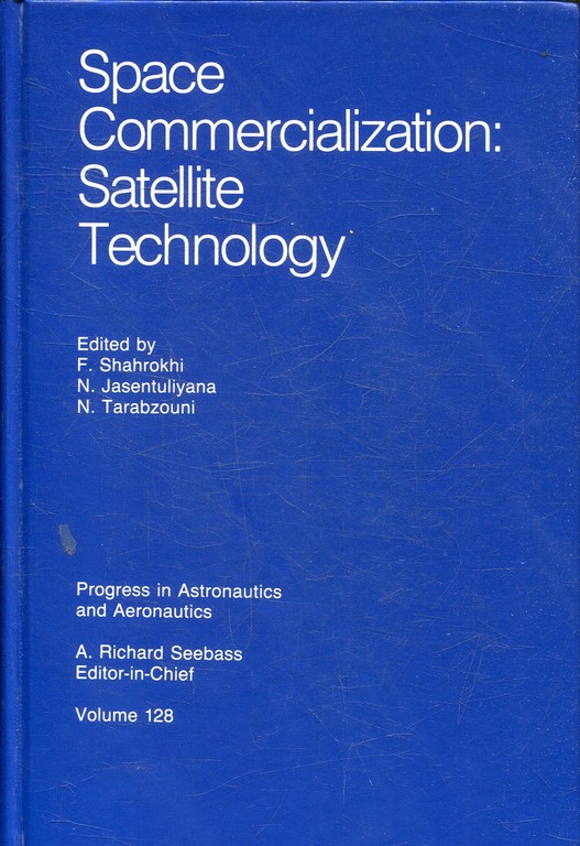 SPACE COMMERCIALIZATION: SATELLITE TECHNOLOGY ((Progress in Astronautics & Aeronautics) .