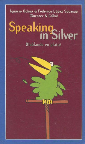 SPEAKING IN SILVER (HABLANDO EN PLATA).