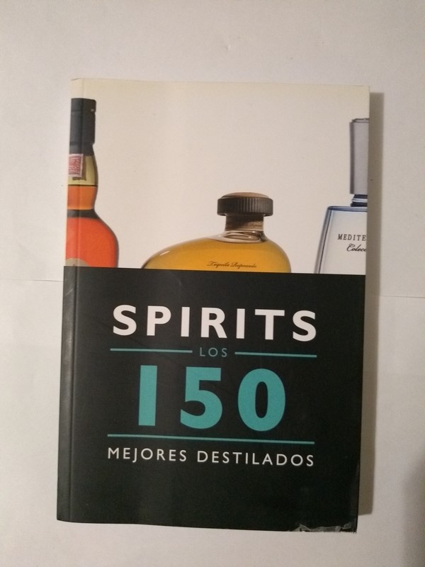 Spirits. Los 150 mejores destilados