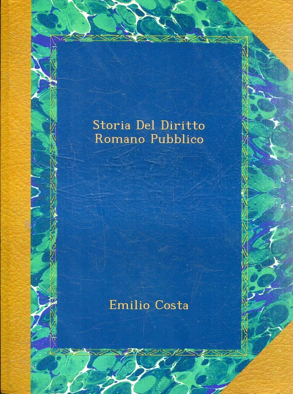 STORIA DEL DIRITTO ROMANO PUBBLICO.