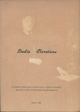 STUDIA CLARETIANA. FASCICULI STUDIIS DE SANCTO ANTONIO M. CLARET FOVENDIS EDITI. VOL 3-4.