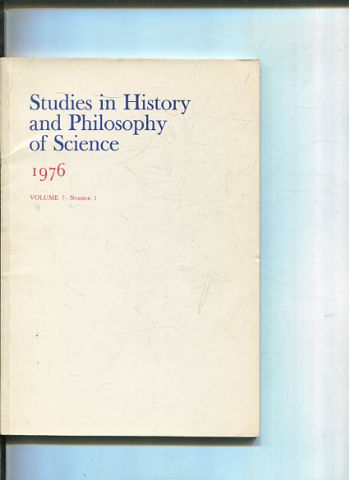 STUDIES IN HISTORY AND PHILOSOPHY OF SCIENCE. VOLUME 7 NUMBER 1.