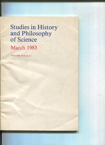 STUDIES IN HISTORY AND PHILOSOPHY OF SCIENCE. VOLUME I4 NUMBER 1.