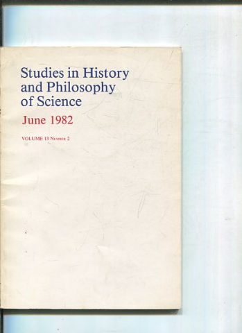 STUDIES IN HISTORY AND PHILOSOPHY OF SCIENCE. VOLUME 13 NUMBER 2.