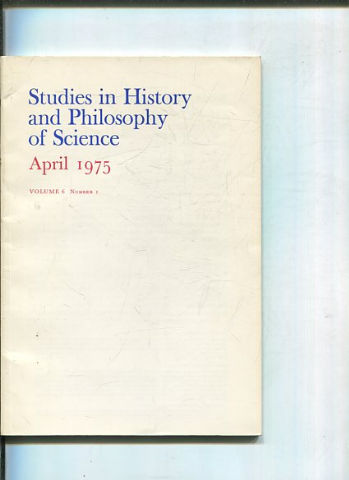 STUDIES IN HISTORY AND PHILOSOPHY OF SCIENCE. VOLUME 6 NUMBER 1.