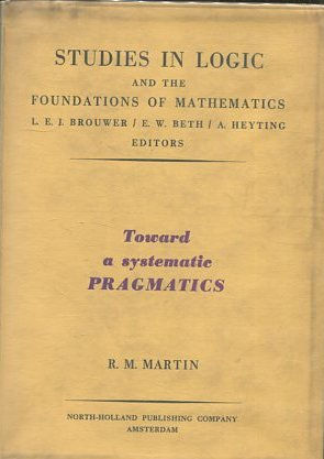 Studies in logic and the foundations of mathematics. Toward a systematic pragmatics.