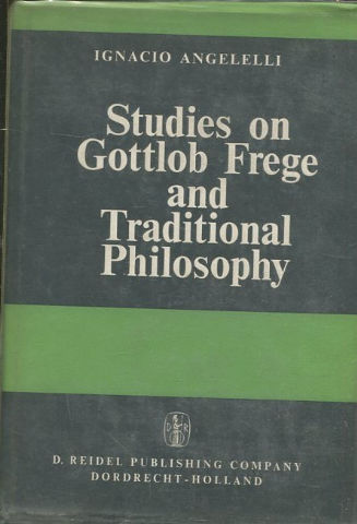 STUDIES ON GOTTLOB FREGE AND TRADITIONAL PHILOSOPHY.