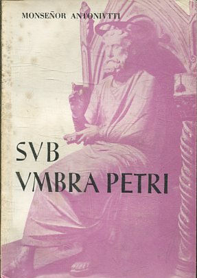 SUB UMBRA PETRI. TOMO II.