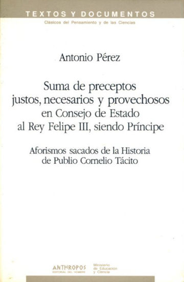 SUMA DE PRECEPTOS JUSTOS, NECESARIOS Y PROVECHOSOS EN CONSEJO DE ESTADO AL REY FELIPE III, SIENDO PRINCIPE.