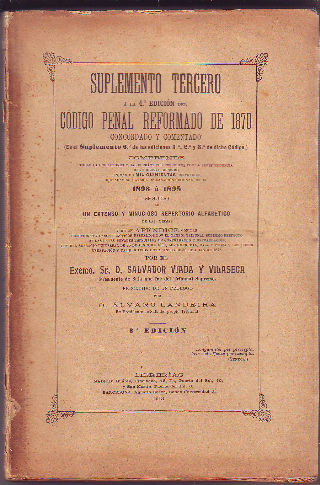 SUPLEMENTO TERCERO A LA 4ª EDICION DEL CODIGO PENAL REFORMADO DE 1870 CONCORDADO Y COMENTADO (ES EL SUPLEMENTO 6º DE LAS EDICIONES 1ª, 2ª Y 3ª DE DICHO CODIGO).