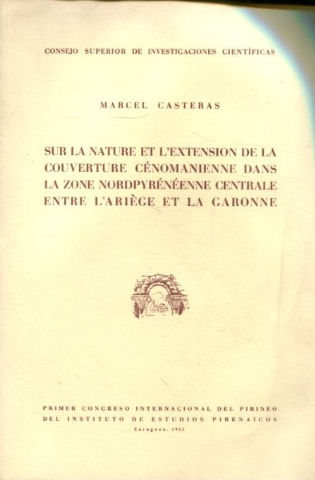 SUR LA NATURE ET L'EXTENSION DE LA COUVERTURE CÉNOMANIENNE DANS LA ZONE NORDPYRÉNÉENNE CENTRALE ENTRE L'ARIÈGE ET LA GARONNE.