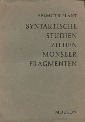 Syntaktische Studien zu den Monseer Fragmenten. Ein Beitrag zur Beschreibung der inneren Form des Althochdeutschen.