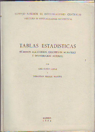 TABLAS ESTADÍSTICAS. NUMEROS ALEATORIOS, ERRORES DE MUESTREO Y DISTRIBUCIÓN NORMAL.