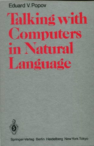 TALKING WITH COMPUTERS IN NATURAL LANGUAGE.