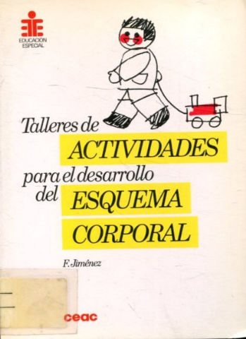 TALLERES DE ACTIVIDADES PARA EL DESARROLLO DEL ESQUEMA CORPORAL.