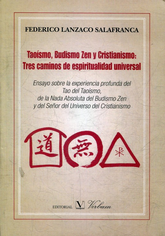 TAOISMO, BUDISMO ZEN Y CRISTIANISMO: TRES CAMINOS DE ESPIRITUALIDAD UNIVERSAL.