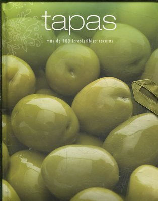 TAPAS. MAS DE 100 IRRESISTIBLES RECETAS.