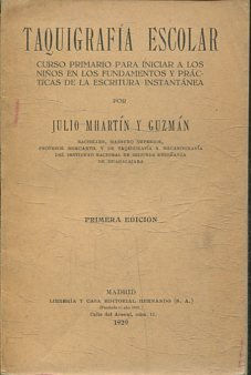 TAQUIGRAFIA ESCOLAR. CURSO PRIMARIO PARA INICIAR A LOS NIÑOS EN LOS FUNDAMENTOS PRACTICAS DE LA ESCRITURA INSTANTANEA.