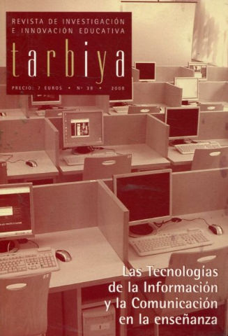 TARBIYA. REVISTA DE INVESTIGACION E INNOVACION EDUCATIVA. Nº 39: LAS TECNOLOGIAS DE LA INFORMACION Y LA COMUNICACIÓN EN LA ENSEÑANZA.