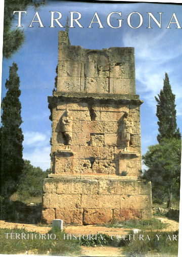 TARRAGONA. TERRITORIO, HISTORIA, CULTURA Y ARTE.