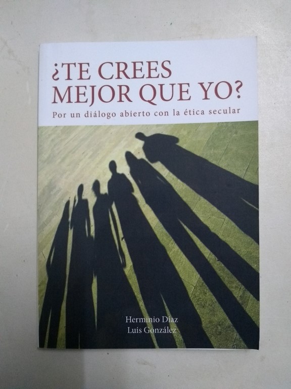 ¿Te crees mejor que yo?