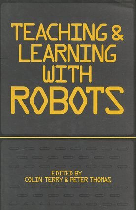 TEACHING & LEARNING WITH ROBOTS.