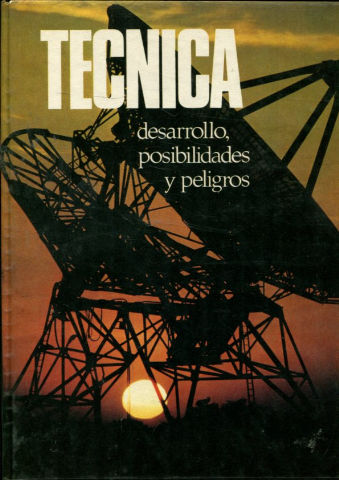 TECNICA. DESARROLLO, POSIBILIDADES Y PELIGROS.