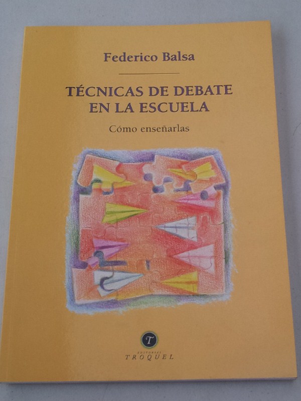 TÉCNICAS DE DEBATE EN LA ESCUELA. Cómo enseñarlas