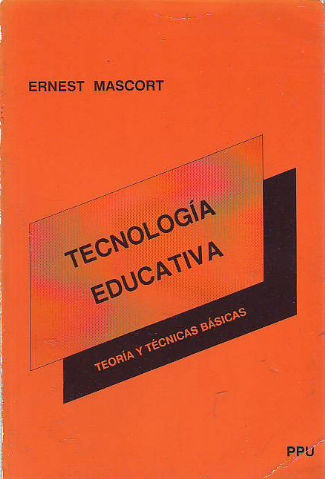 TECNOLOGIA EDUCATIVA. TEORIA Y TECNICAS BASICAS.