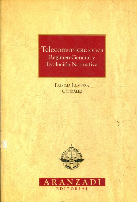 TELECOMUNICACIONES. REGIMEN GENERAL Y EVOLUCION NORMATIVA.