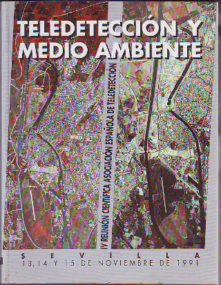 TELEDETECCION Y MEDIO AMBIENTE. IV REUNION CIENTIFICA ASOCIACION ESPAÑOLA DE TELEDETECCION.