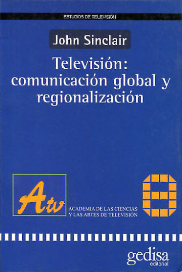 TELEVISION: COMUNICACIÓN GLOBAL Y REGIONALIZACION.