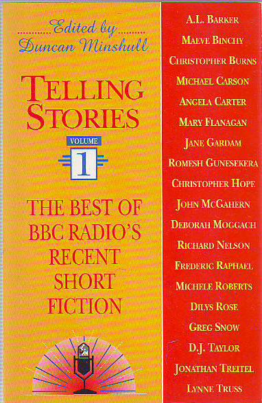 TELLING STORIES. THE BEST OF BBC REDIO'S RECENT SHORT FICTION.