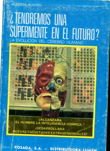 ¿TENDREMOS UNA SUPERMENTE EN EL FUTURO? LA EVOLUCION DEL CEREBRO HUMANO.