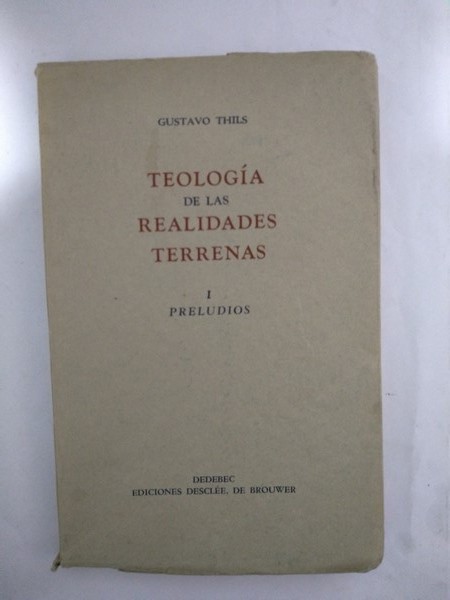 Teologia de las realidades terrenas. I preludios