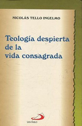 TEOLOGIA DESPIERTA DE LA VIDA CONSAGRADA.